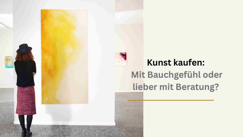 Kunstberatung oder Intuition