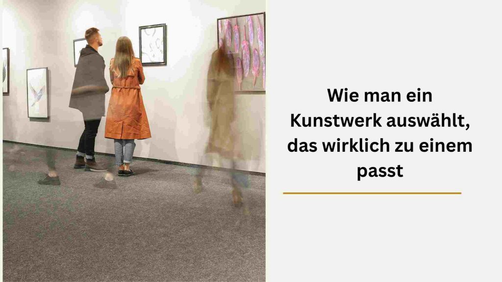 Wie finde ich ein Kunstwerk, das wirklich zu mir passt? Entdecke praktische Tipps und Impulse für deine Entscheidung – für Wohnräume mit Persönlichkeit und Seele.